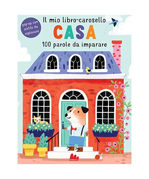 Casa. Il mio libro-carosello. 100 parole da imparare. Ediz. a colori