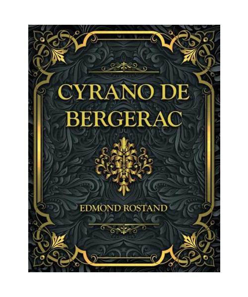 Cyrano de Bergerac: Edmond Rostand Collège Lycée