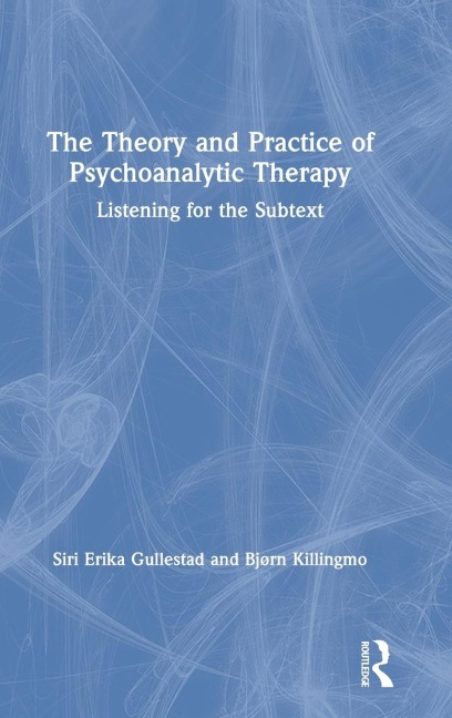 The Theory and Practice of Psychoanalytic Therapy