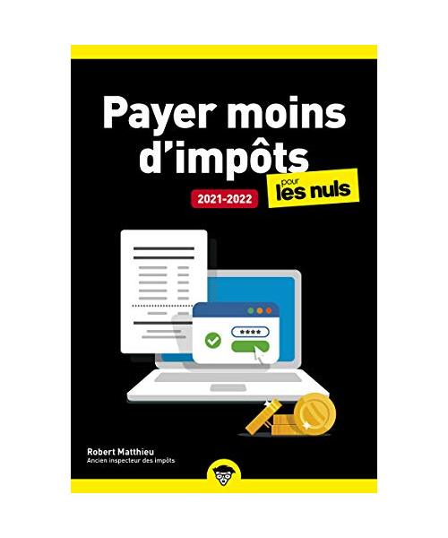 Payer moins d'impôts 2021-2022 Pour les Nuls Poche