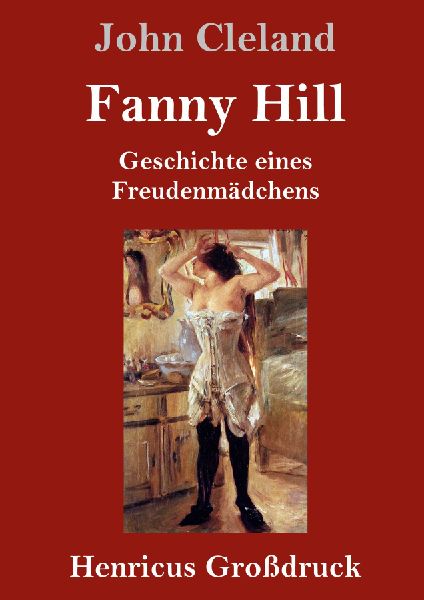 Fanny Hill oder Geschichte eines Freudenmädchens (Großdruck)