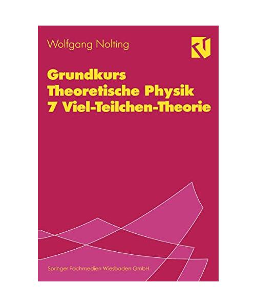 Grundkurs Theoretische Physik, Bd.7, Vielteilchentheorie