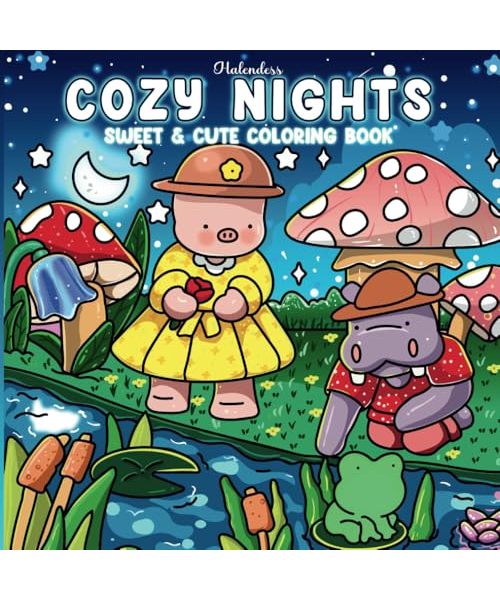 Cozy Nights Coloring Book for Teens and Adults: Featuring Sweet Little Cuties, Hygge Moments, and Nighttime Fun (Cozy Moments & Places Coloring)