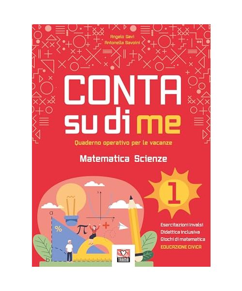 Conta su di me. Matematica e scienze. Quaderno operativo per le vacanze (Vol. 1)