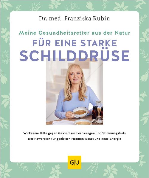 Meine Gesundheitsretter aus der Natur für eine starke Schilddrüse
