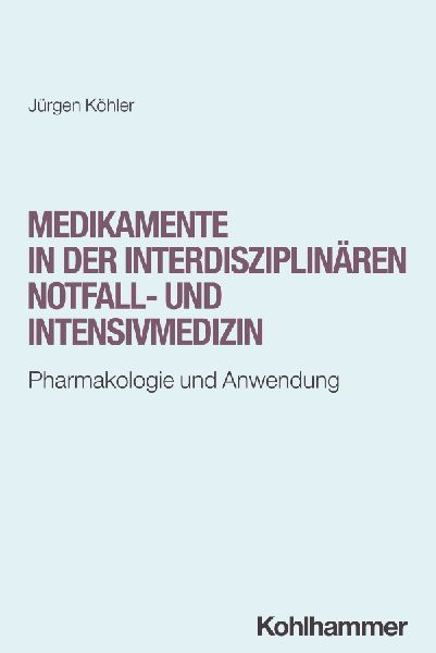 Medikamente in der interdisziplinären Notfall- und Intensivmedizin