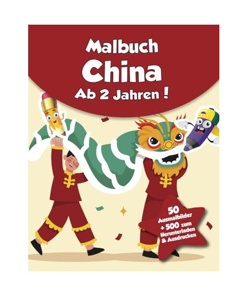 Malbuch für Kinder - China (ab 2 Jahren): 50 Ausmalbilder + 500 zum Herunterladen & Ausdrucken!