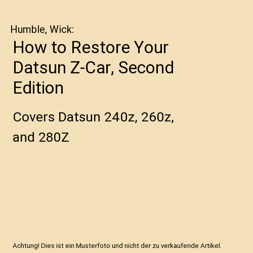 How to Restore Your Datsun Z-Car, Second Edition