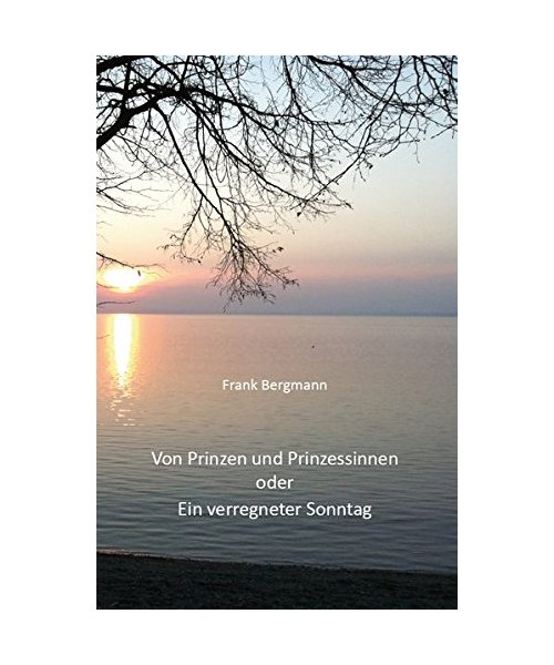 Von Prinzen und Prinzessinnen oder Ein verregneter Sonntag
