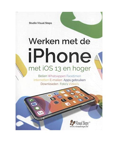 Werken met de iPhone met iOS 13 en hoger: met iOS 13 en hoger (Computergidsen)
