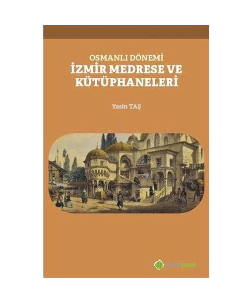 Osmanl? Dönemi ?zmir Medrese ve Kütüphaneleri
