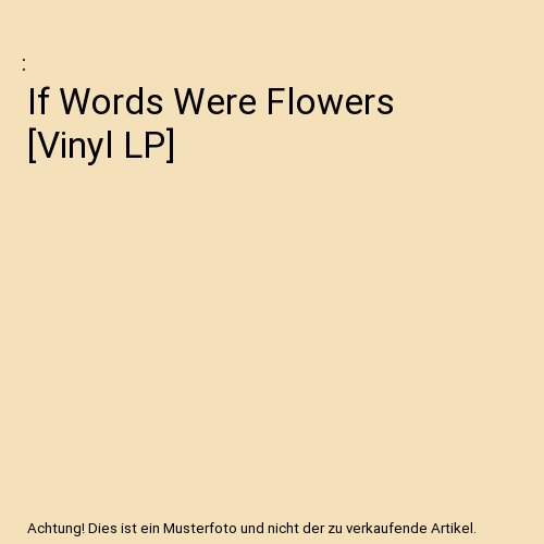 If Words Were Flowers [Vinyl LP]
