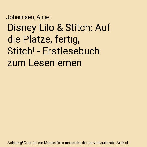 Disney Lilo & Stitch: Auf die Plätze, fertig, Stitch! - Erstlesebuch zum Lesenlernen