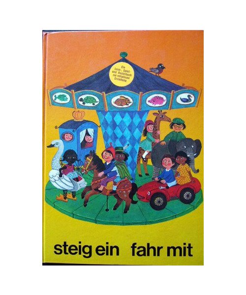 Steig ein, fahr mit. Ein Buch zum Basteln, Spielen, Lesen und Nachdenken