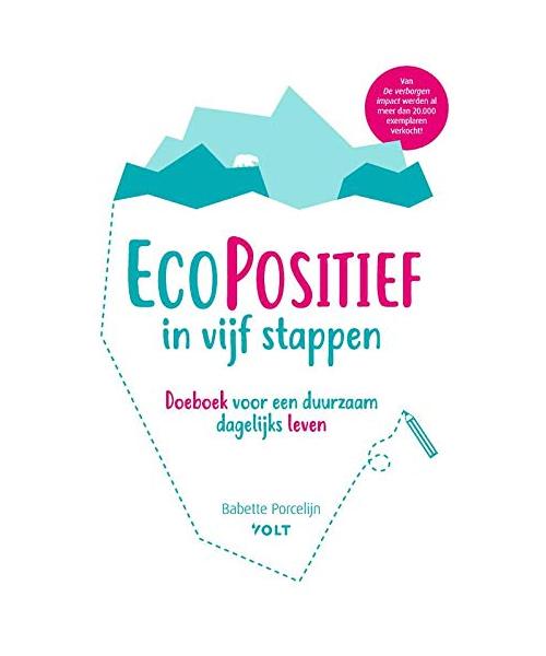 EcoPositief in vijf stappen: doeboek voor een duurzaam dagelijks leven