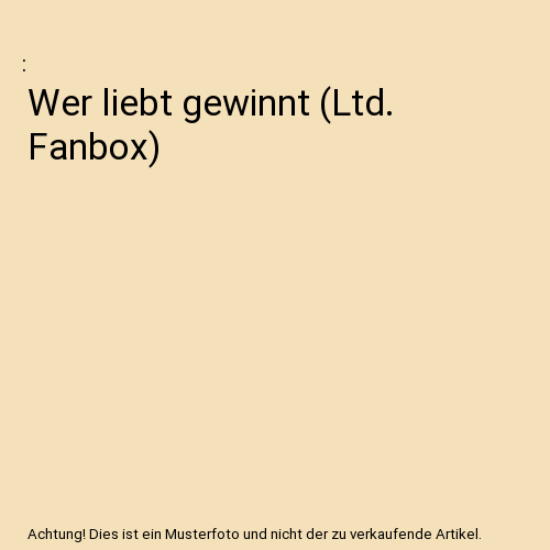 Wer liebt gewinnt (Ltd. Fanbox)