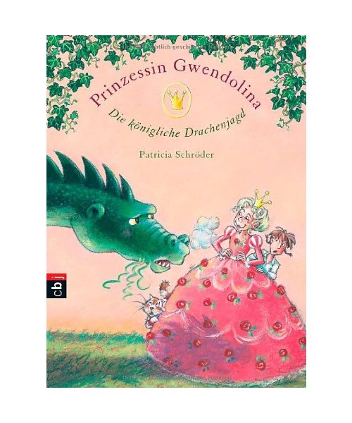 Prinzessin Gwendolina. Die königliche Drachenjagd