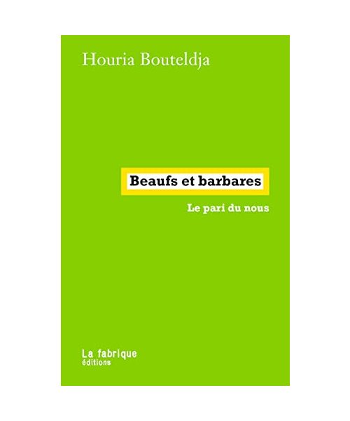 Beaufs et barbares: Le pari du nous