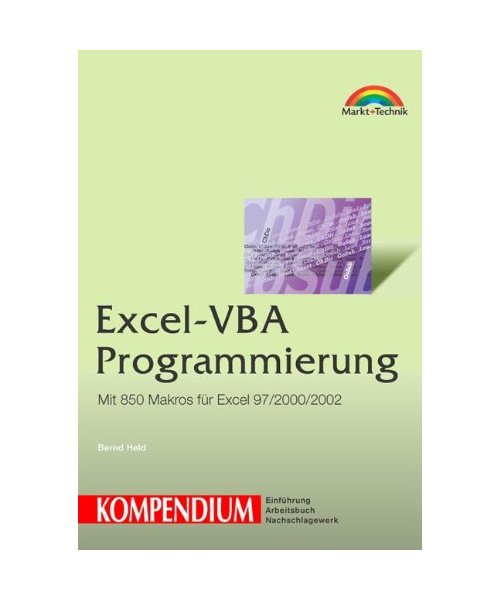 Excel VBA Programmierung Kompendium.: Antworten für die Praxis - für Excel 97 bis 2002.