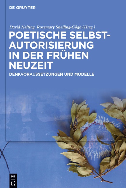 Poetische Selbstautorisierung in der Frühen Neuzeit