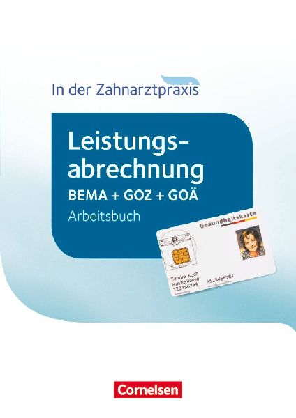 Zahnmedizinische Fachangestellte - Leistungsabrechnung in der Zahnarztpraxis. Arbeitsbuch