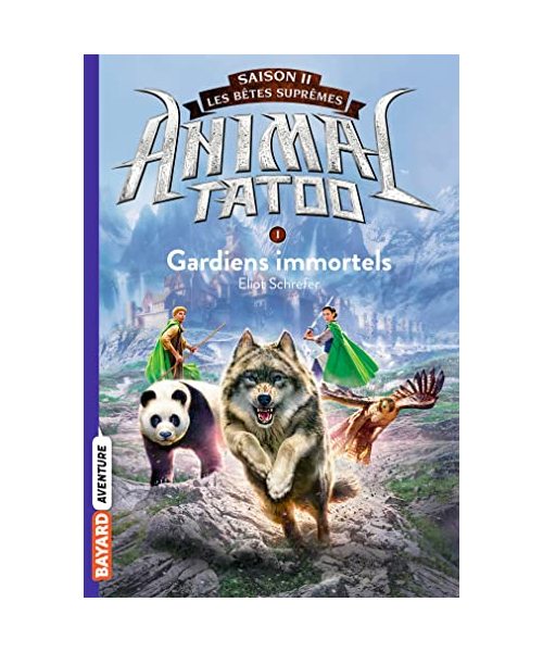 Animal Tatoo saison 2 - Les bêtes suprêmes, Tome 01: Gardiens Immortels