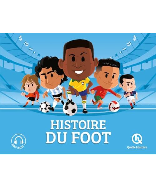 Histoire du Foot (3ème Ed): Les plus grands moments du Mondial