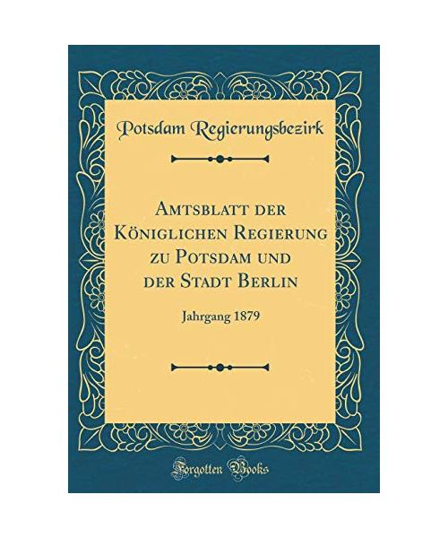 Amtsblatt der Königlichen Regierung zu Potsdam und der Stadt Berlin