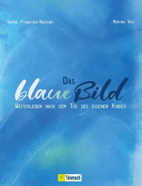 Das blaue Bild: Weiterleben nach dem Tod des eigenen Kindes