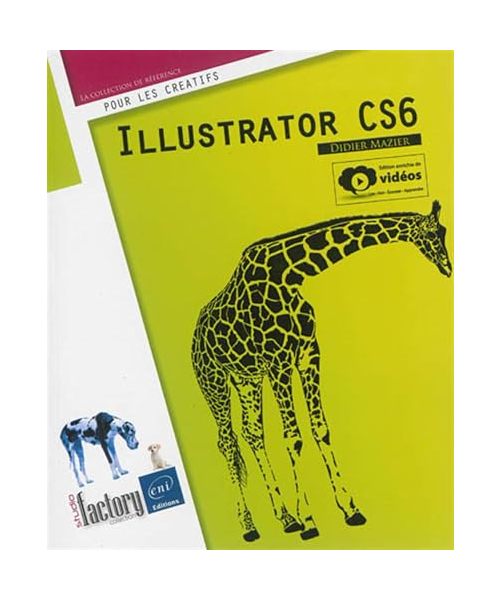 Illustrator CS6 (édition enrichie de vidéos)