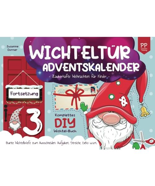 Wichtelbriefe (Teil 3) | Wichteltür Adventskalender: Zauberhafte Weihnachten für Kinder. Komplettes DIY Wichtel Buch. Bunte Wichtelbriefe zum Ausschneiden: Aufgaben, Streiche, Deko u.v.m.