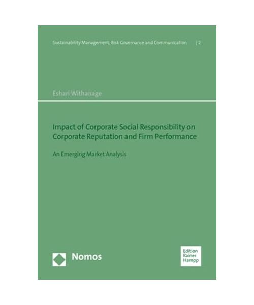 Impact of Corporate Social Responsibility on Corporate Reputation and Firm Performance: An Emerging Market Analysis (Sustainability Management, Risk Governance and Communication)