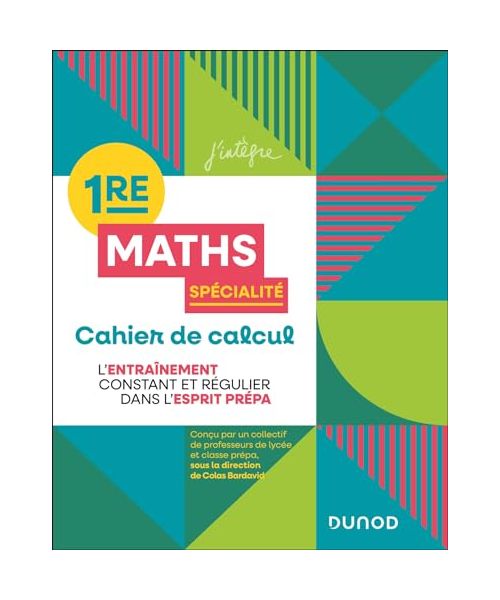 Cahier de calcul en maths 1re: Spécialité Maths
