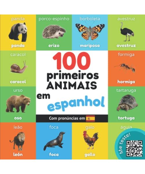 100 primeiros animais em espanhol: Livro de ilustrações bilingue para crianças: português / espanhol com pronúncias (Aprender espanhol)