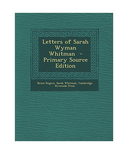 Letters of Sarah Wyman Whitman