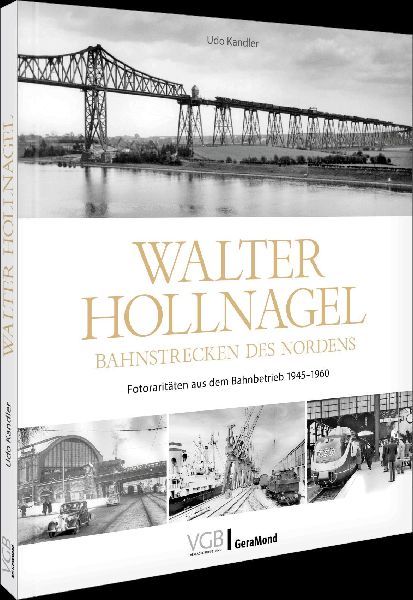 Walter Hollnagel - Bahnstrecken des Nordens
