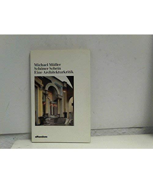Schöner Schein. Eine Architekturkritik