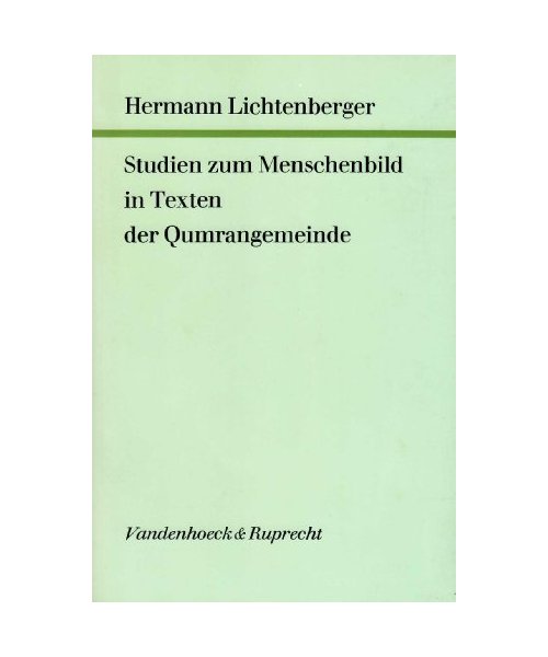 Studien zum Menschenbild in Texten der Qumrangemeinde