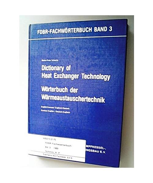 Dictionary of Pressure Vessel and Piping Technology /Wörterbuch der Druckbehälter- und Rohrleitungstechnik / FDBR-Fachwörterbuch. Englisch-Deutsch ... Englisch-Deutsch /Deutsch-Englisch