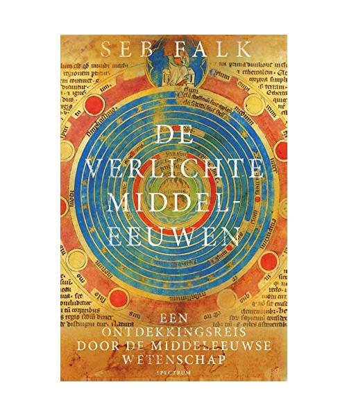 De verlichte middeleeuwen: een ontdekkingsreis door de middeleeuwse wetenschap