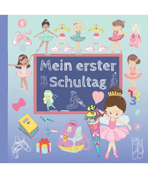 Mein erster Schultag: Endlich Schulkind! Erinnerungsalbum an meine Einschulung, Gästebuch für die Einschulungsfeier zum Schulanfang für Mädchen, Geschenk für die Schultüte - Ballerina