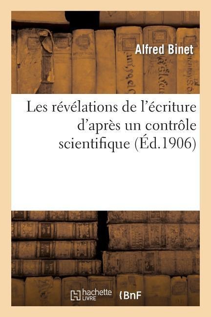 Les révélations de l'écriture d'après un contrôle scientifique