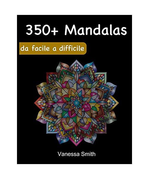 Libro da Colorare Mandala per Adulti: 350 + disegni da colorare a matita per alleviare lo stress e rilassarsi