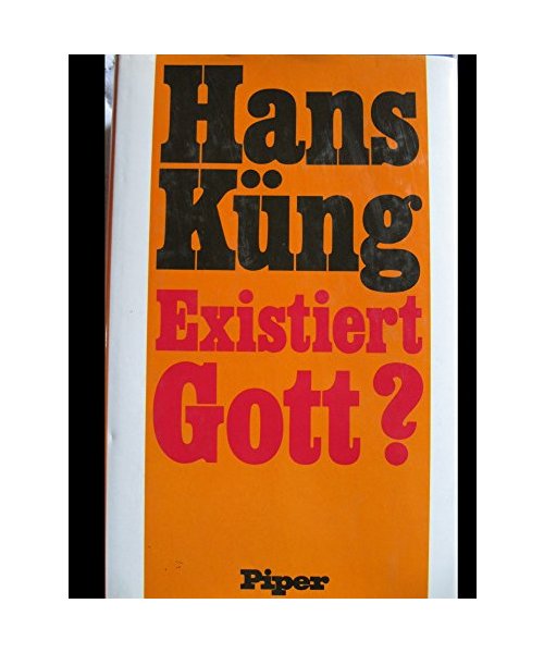 Existiert Gott? Antwort auf die Gottesfrage der Neuzeit