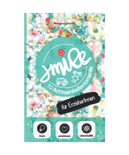 Smile - 10 Achtsamkeitsmomente für ErzieherInnen