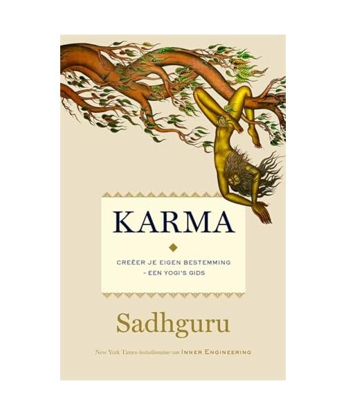 Karma: creëer je eigen bestemming : een yogi's gids