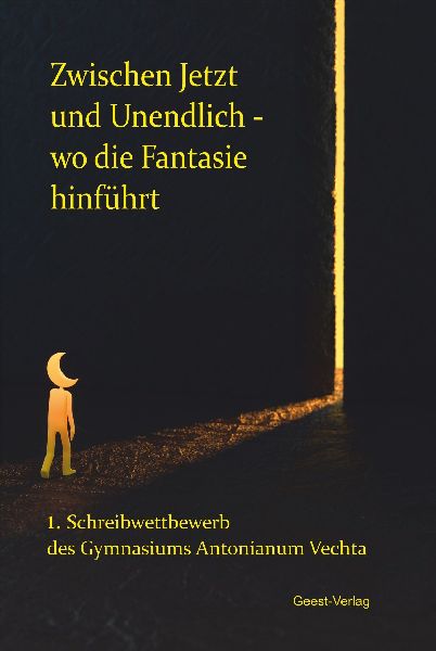 Zwischen Jetzt und Unendlich - wo die Fantasie hinführt