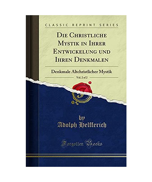 Die Christliche Mystik in Ihrer Entwickelung und Ihren Denkmalen, Vol. 2 of 2