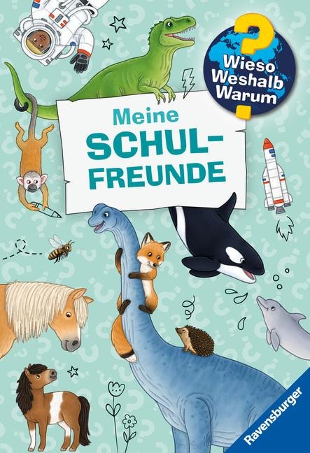 Wieso? Weshalb? Warum? Meine Schulfreunde (Freundebuch)