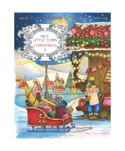 Nice Little Town Christmas 3: Adult Coloring Book (Stress Relieving Designs)